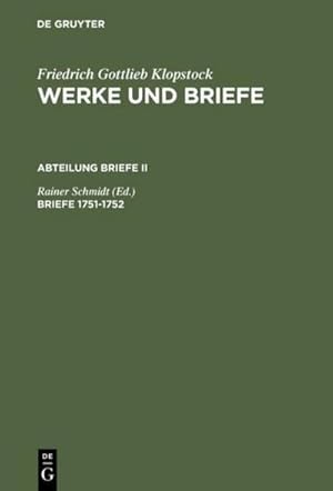 Bild des Verkufers fr Friedrich Gottlieb Klopstock: Werke und Briefe. Abteilung Briefe II Briefe 1751-1752 zum Verkauf von AHA-BUCH GmbH