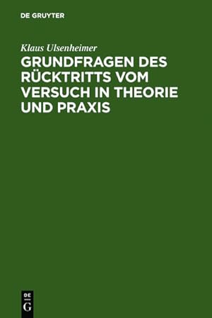 Bild des Verkufers fr Grundfragen des Rcktritts vom Versuch in Theorie und Praxis zum Verkauf von AHA-BUCH GmbH