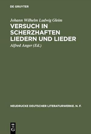 Bild des Verkufers fr Versuch in Scherzhaften Liedern und Lieder : Nach den Erstausgaben von 1744/45 und 1749 mit den Krteschen Fassungen im Anhang zum Verkauf von AHA-BUCH GmbH