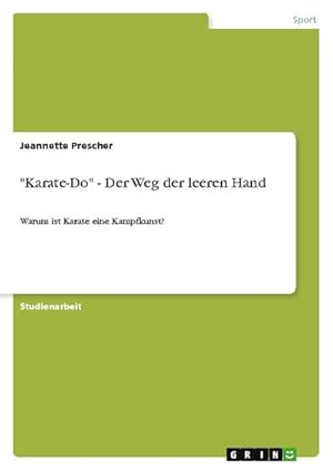 Bild des Verkufers fr Karate-Do" - Der Weg der leeren Hand : Warum ist Karate eine Kampfkunst? zum Verkauf von AHA-BUCH GmbH