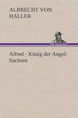 Bild des Verkufers fr Alfred - Knig der Angel-Sachsen zum Verkauf von AHA-BUCH GmbH