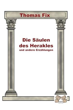 Image du vendeur pour Die Sulen des Herakles : und andere Erzhlungen mis en vente par AHA-BUCH GmbH
