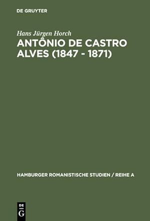 Bild des Verkufers fr Antnio de Castro Alves (1847 - 1871) : Seine Sklavendichtung und ihre Beziehungen zur Abolition in Brasilien zum Verkauf von AHA-BUCH GmbH