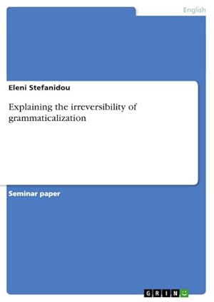 Bild des Verkufers fr Explaining the irreversibility of grammaticalization zum Verkauf von AHA-BUCH GmbH