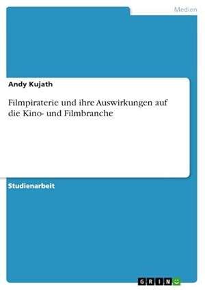 Seller image for Filmpiraterie und ihre Auswirkungen auf die Kino- und Filmbranche for sale by AHA-BUCH GmbH