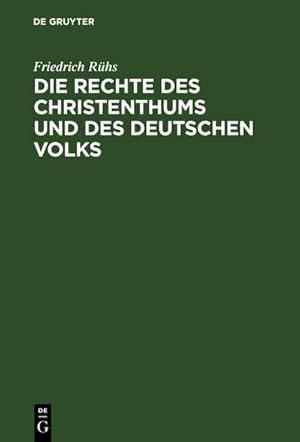 Bild des Verkufers fr Die Rechte des Christenthums und des deutschen Volks : Vertheidigt gegen die Ansprche der Juden und ihrer Verfechter zum Verkauf von AHA-BUCH GmbH