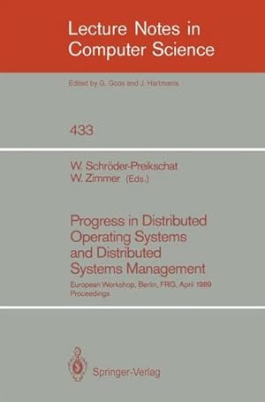 Bild des Verkufers fr Progress in Distributed Operating Systems and Distributed Systems Management : European Workshop, Berlin, FRG, April 18/19, 1989, Proceedings zum Verkauf von AHA-BUCH GmbH