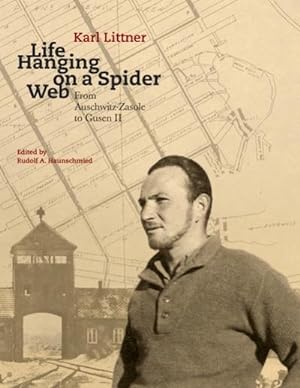 Bild des Verkufers fr Life Hanging on a Spider Web : From Auschwitz-Zasole to Gusen II zum Verkauf von AHA-BUCH GmbH