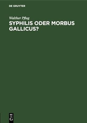 Bild des Verkufers fr Syphilis oder morbus gallicus? : Eine etymologische Betrachtung zum Verkauf von AHA-BUCH GmbH