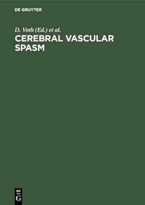 Imagen del vendedor de Cerebral vascular spasm : A new diagnostic and neurosurgical approach, based on advances in neuropharmacology and neurosciences a la venta por AHA-BUCH GmbH