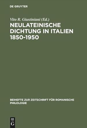Immagine del venditore per Neulateinische Dichtung in Italien 18501950 : Ein unerforschtes Kapitel italienischer Literatur- und Geistesgeschichte venduto da AHA-BUCH GmbH