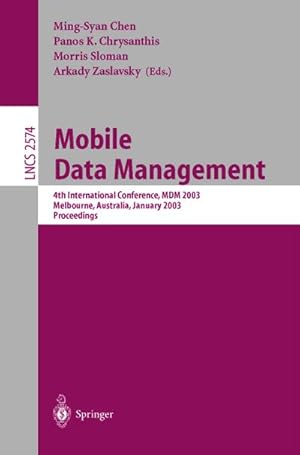 Imagen del vendedor de Mobile Data Management : 4th International Conference, MDM 2003, Melbourne, Australia, January 21-24, 2003, Proceedings a la venta por AHA-BUCH GmbH