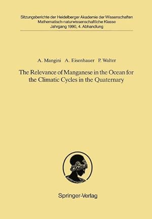 Bild des Verk�ufers f�r The Relevance of Manganese in the Ocean for the Climatic Cycles in the Quaternary : Vorgelegt in der Sitzung vom 18. November 1989 zum Verkauf von AHA-BUCH GmbH