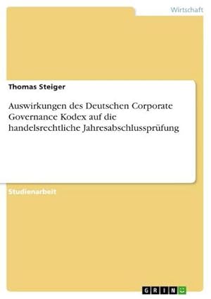 Bild des Verkufers fr Auswirkungen des Deutschen Corporate Governance Kodex auf die handelsrechtliche Jahresabschlussprfung zum Verkauf von AHA-BUCH GmbH