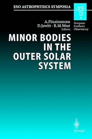 Seller image for Minor Bodies in the Outer Solar System : Proceedings of the ESO Workshop Held at Garching, Germany, 2-5 November 1998 for sale by AHA-BUCH GmbH