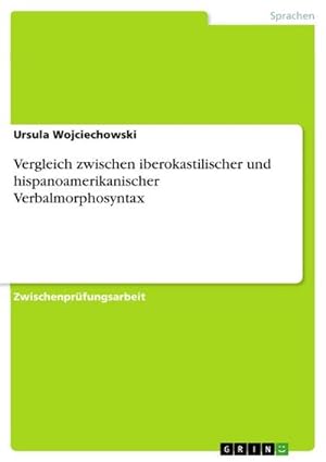 Seller image for Vergleich zwischen iberokastilischer und hispanoamerikanischer Verbalmorphosyntax for sale by AHA-BUCH GmbH