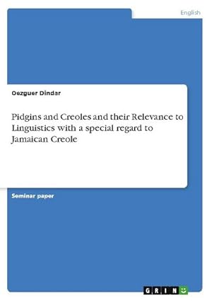 Seller image for Pidgins and Creoles and their Relevance to Linguistics with a special regard to Jamaican Creole for sale by AHA-BUCH GmbH