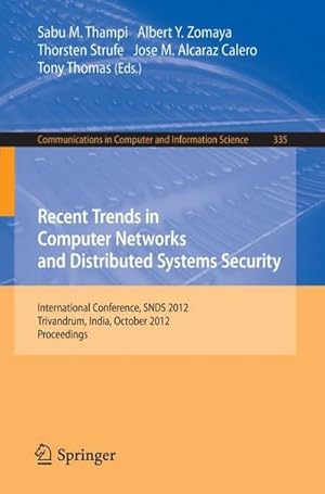 Imagen del vendedor de Recent Trends in Computer Networks and Distributed Systems Security : International Conference, SNDS 2012, Trivandrum, India, October 11-12, 2012, Proceedings a la venta por AHA-BUCH GmbH