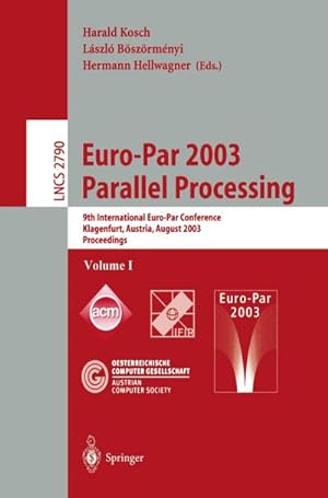 Seller image for Euro-Par 2003 Parallel Processing : 9th International Euro-Par Conference, Klagenfurt, Austria, August 2629, 2003 Proceedings for sale by AHA-BUCH GmbH