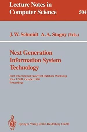 Bild des Verkufers fr Next Generation Information System Technology : First International East/West Data Base Workshop, Kiev, USSR, October 9-12, 1990. Procceedings zum Verkauf von AHA-BUCH GmbH