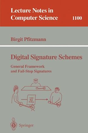 Seller image for Digital Signature Schemes : General Framework and Fail-Stop Signatures for sale by AHA-BUCH GmbH