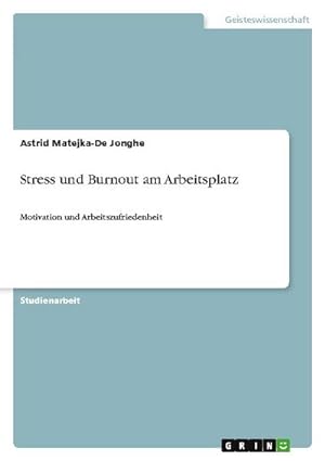 Seller image for Stress und Burnout am Arbeitsplatz : Motivation und Arbeitszufriedenheit for sale by AHA-BUCH GmbH