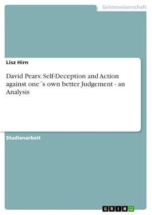 Bild des Verkufers fr David Pears: Self-Deception and Action against one s own better Judgement - an Analysis zum Verkauf von AHA-BUCH GmbH