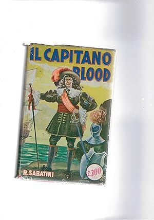 Seller image for Il capitano Blood. Romanzo da cui p stato tratto un film di successo. for sale by Libreria Gull