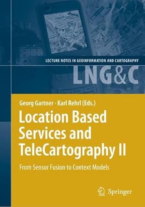 Seller image for Location Based Services and TeleCartography II : From Sensor Fusion to Context Models for sale by AHA-BUCH GmbH