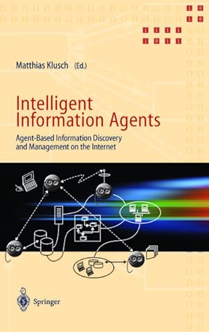 Bild des Verkufers fr Intelligent Information Agents : Agent-Based Information Discovery and Management on the Internet zum Verkauf von AHA-BUCH GmbH