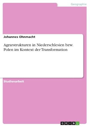 Bild des Verkufers fr Agrarstrukturen in Niederschlesien bzw. Polen im Kontext der Transformation zum Verkauf von AHA-BUCH GmbH