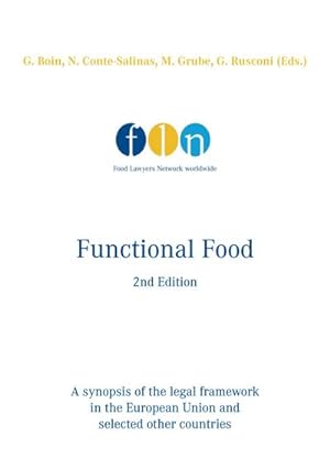 Seller image for Functional Food : 2nd Edition A synopsis of the legal framework in the European Union and selected other countries for sale by AHA-BUCH GmbH