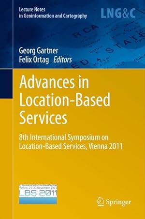 Bild des Verkäufers für Advances in Location-Based Services : 8th International Symposium on Location-Based Services, Vienna 2011 zum Verkauf von AHA-BUCH GmbH