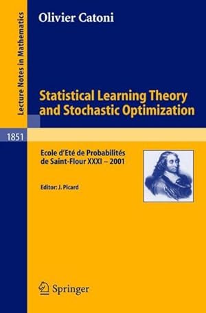 Immagine del venditore per Statistical Learning Theory and Stochastic Optimization : Ecole d'Et de Probabilits de Saint-Flour XXXI - 2001 venduto da AHA-BUCH GmbH