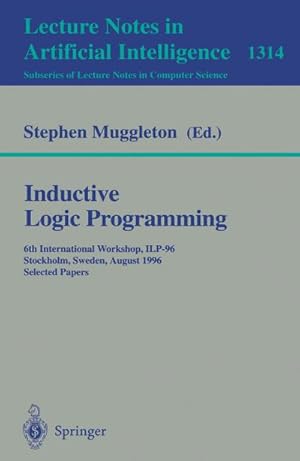 Immagine del venditore per Inductive Logic Programming : 6th International Workshop, ILP-96, Stockholm, Sweden, August 26-28, 1996, Selected Papers venduto da AHA-BUCH GmbH