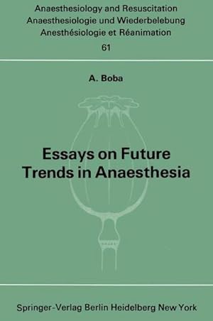 Seller image for Essays on Future Trends in Anaesthesia for sale by AHA-BUCH GmbH