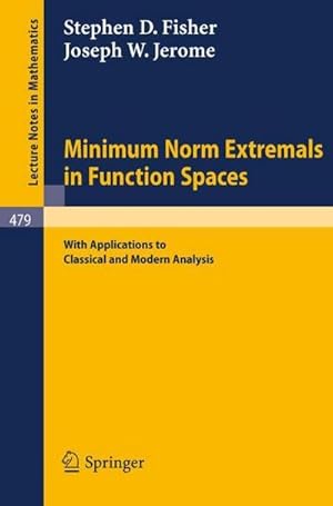 Seller image for Minimum Norm Extremals in Function Spaces : With Applications to Classical and Modern Analysis for sale by AHA-BUCH GmbH