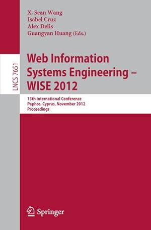 Bild des Verkufers fr Web Information Systems Engineering - WISE 2012 : 13th International Conference, Paphos, Cyprus, November 28-30, 2012, Proceedings zum Verkauf von AHA-BUCH GmbH