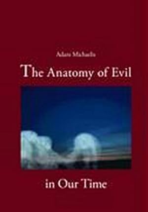 Seller image for The Anatomy of Evil in Our Time for sale by AHA-BUCH GmbH