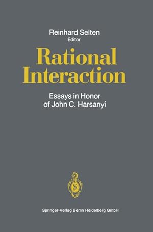 Bild des Verkufers fr Rational Interaction : Essays in Honor of John C. Harsanyi zum Verkauf von AHA-BUCH GmbH