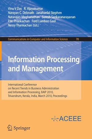 Bild des Verkufers fr Information Processing and Management : International Conference on Recent Trends in Business Administration and Information Processing, BAIP 2010, Trivandrum, Kerala, India, March 26-27, 2010. Proceedings zum Verkauf von AHA-BUCH GmbH