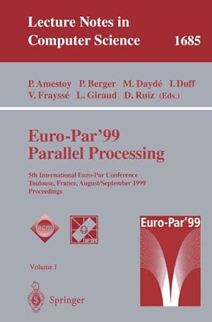 Seller image for Euro-Par 99 Parallel Processing : 5th International Euro-Par Conference Toulouse, France, August 31September 3, 1999 Proceedings for sale by AHA-BUCH GmbH