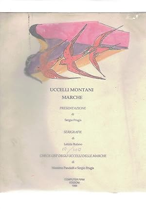 Seller image for Marche: uccelli montani, presentazione di Sergio Frugis, Serigrafie di Letizia Bufano in parte a colori di 200 copie numerate (10). for sale by Libreria Gull