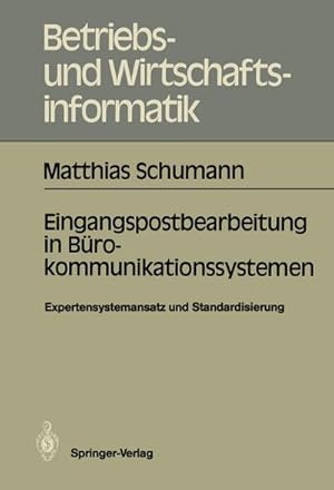 Bild des Verkufers fr Eingangspostbearbeitung in Brokommunikationssystemen : Expertensystemansatz und Standardisierung zum Verkauf von AHA-BUCH GmbH
