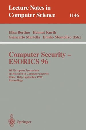 Seller image for Computer Security - ESORICS 96 : 4th European Symposium on Research in Computer Security, Rome, Italy, September 25 - 27, 1996, Proceedings for sale by AHA-BUCH GmbH