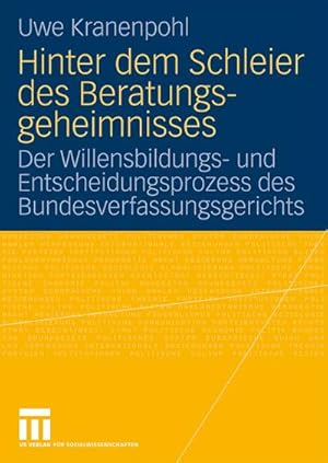 Bild des Verkufers fr Hinter dem Schleier des Beratungsgeheimnisses : Der Willensbildungs- und Entscheidungsprozess des Bundesverfassungsgerichts zum Verkauf von AHA-BUCH GmbH