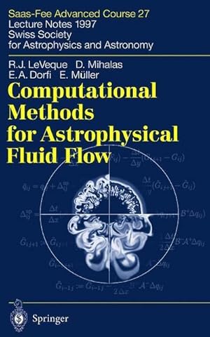 Bild des Verkufers fr Computational Methods for Astrophysical Fluid Flow : Saas-Fee Advanced Course 27. Lecture Notes 1997 Swiss Society for Astrophysics and Astronomy zum Verkauf von AHA-BUCH GmbH