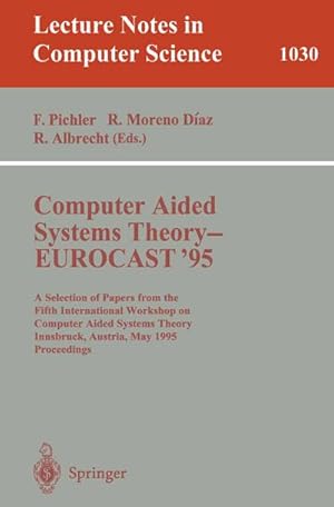 Image du vendeur pour Computer Aided Systems Theory - EUROCAST '95 : A Selection of Papers from the Fifth International Workshop on Computer Aided Systems Theory, Innsbruck, Austria, May 22 - 25, 1995. Proceedings mis en vente par AHA-BUCH GmbH