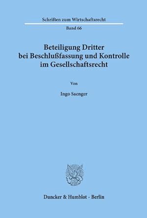 Bild des Verkufers fr Beteiligung Dritter bei Beschlufassung und Kontrolle im Gesellschaftsrecht. zum Verkauf von AHA-BUCH GmbH