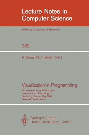 Seller image for Visualization in Programming : 5th Interdisciplinary Workshop in Informatics and Psychology Schrding, Austria, May 20-23, 1986 for sale by AHA-BUCH GmbH
